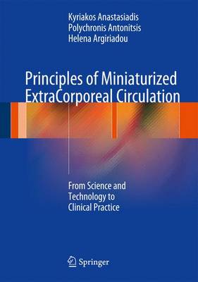 Principles of Miniaturized ExtraCorporeal Circulation: From Science and Technology to Clinical Practice (Hardback)