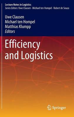 Efficiency and Logistics - Lecture Notes in Logistics (Hardback)