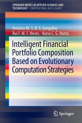 Intelligent Financial Portfolio Composition based on Evolutionary Computation Strategies - SpringerBriefs in Applied Sciences and Technology (Paperback)