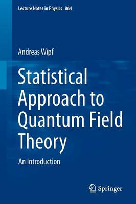 Statistical Approach to Quantum Field Theory: An Introduction - Lecture Notes in Physics 864 (Paperback)