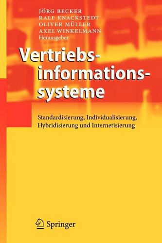 Vertriebsinformationssysteme: Standardisierung, Individualisierung, Hybridisierung Und Internetisierung (Paperback)