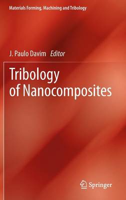 Tribology of Nanocomposites - Materials Forming, Machining and Tribology (Hardback)