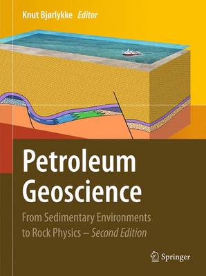 Petroleum Geoscience: From Sedimentary Environments to Rock Physics (Hardback)