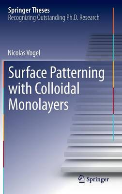 Surface Patterning with Colloidal Monolayers - Springer Theses (Hardback)