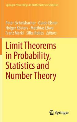 Limit Theorems in Probability, Statistics and Number Theory: In Honor of Friedrich Goetze - Springer Proceedings in Mathematics & Statistics 42 (Hardback)