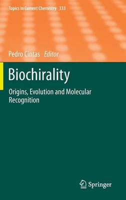 Biochirality: Origins, Evolution and Molecular Recognition - Topics in Current Chemistry 333 (Hardback)