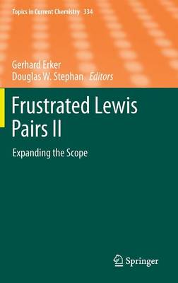Frustrated Lewis Pairs II: Expanding the Scope - Topics in Current Chemistry 334 (Hardback)