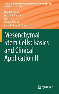 Mesenchymal Stem Cells - Basics and Clinical Application II - Advances in Biochemical Engineering/Biotechnology 130 (Hardback)