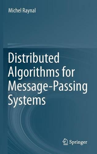 Distributed Algorithms for Message-Passing Systems (Hardback)