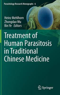 Treatment of Human Parasitosis in Traditional Chinese Medicine - Parasitology Research Monographs 6 (Hardback)