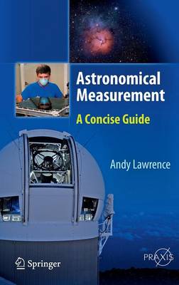 Astronomical Measurement: A Concise Guide - Springer Praxis Books (Hardback)