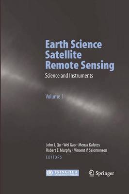 Earth Science Satellite Remote Sensing: Vol.1: Science and Instruments (Paperback)