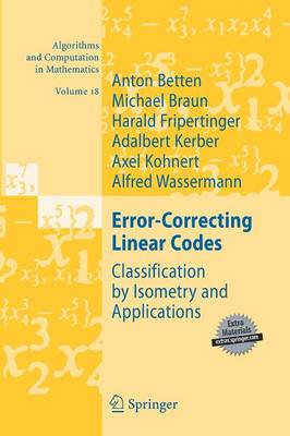 Error-Correcting Linear Codes: Classification by Isometry and Applications - Algorithms and Computation in Mathematics 18 (Paperback)