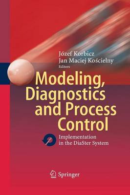 Modeling, Diagnostics and Process Control: Implementation in the DiaSter System (Paperback)