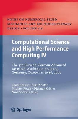 Computational Science and High Performance Computing IV: The 4th Russian-German Advanced Research Workshop, Freiburg, Germany, October 12 to 16, 2009 - Notes on Numerical Fluid Mechanics and Multidisciplinary Design 115 (Paperback)