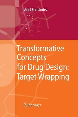 Transformative Concepts for Drug Design: Target Wrapping (Paperback)