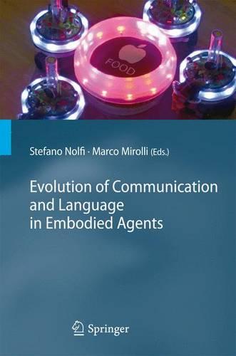 Evolution of Communication and Language in Embodied Agents (Paperback)
