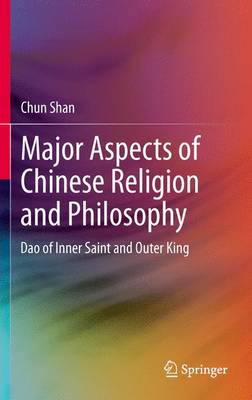 Major Aspects of Chinese Religion and Philosophy: Dao of Inner Saint and Outer King (Paperback)