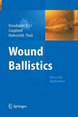Wound Ballistics: Basics and Applications (Paperback)