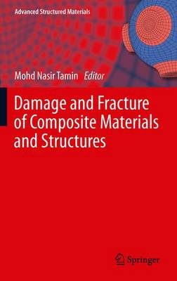 Damage and Fracture of Composite Materials and Structures - Advanced Structured Materials 17 (Paperback)
