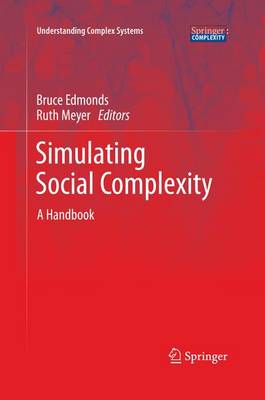 Simulating Social Complexity: A Handbook - Understanding Complex Systems (Paperback)