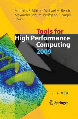 Tools for High Performance Computing 2009: Proceedings of the 3rd International Workshop on Parallel Tools for High Performance Computing, September 2009, ZIH, Dresden (Paperback)