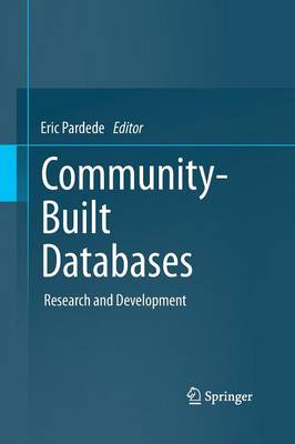 Community-Built Databases: Research and Development (Paperback)