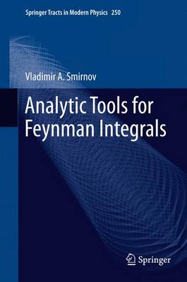 Analytic Tools for Feynman Integrals - Springer Tracts in Modern Physics 250 (Paperback)