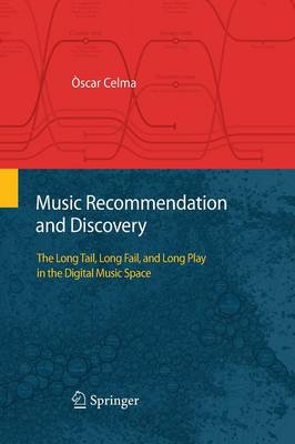 Music Recommendation and Discovery: The Long Tail, Long Fail, and Long Play in the Digital Music Space (Paperback)