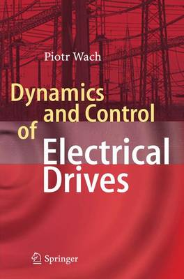 Dynamics and Control of Electrical Drives (Paperback)