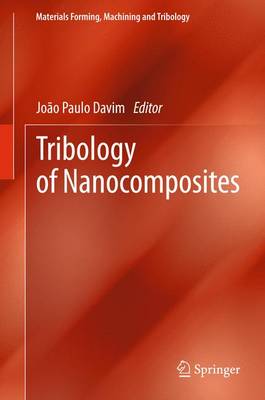 Tribology of Nanocomposites - Materials Forming, Machining and Tribology (Paperback)