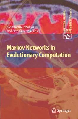 Markov Networks in Evolutionary Computation - Adaptation, Learning, and Optimization 14 (Paperback)
