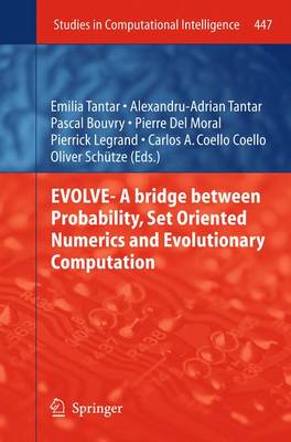 EVOLVE- A Bridge between Probability, Set Oriented Numerics and Evolutionary Computation - Studies in Computational Intelligence 447 (Paperback)