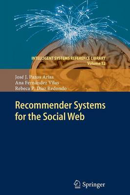 Recommender Systems for the Social Web - Intelligent Systems Reference Library 32 (Paperback)