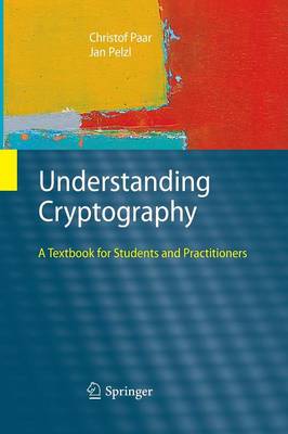 Understanding Cryptography: A Textbook for Students and Practitioners (Paperback)