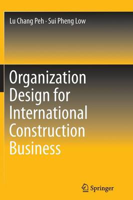 Organization Design for International Construction Business (Paperback)