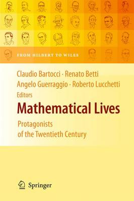 Mathematical Lives: Protagonists of the Twentieth Century from Hilbert to Wiles (Paperback)
