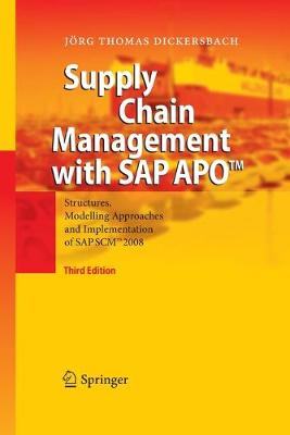 Supply Chain Management with SAP APO (TM): Structures, Modelling Approaches and Implementation of SAP SCM (TM)  2008 (Paperback)