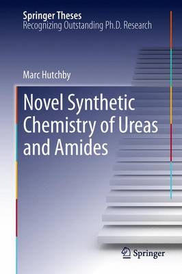 Novel Synthetic Chemistry of Ureas and Amides - Springer Theses (Paperback)