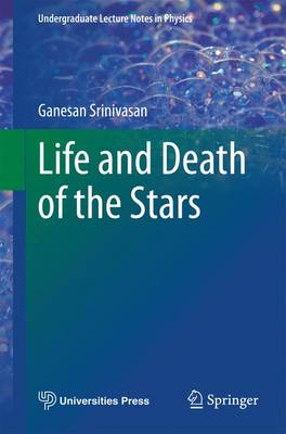Life and Death of the Stars - Undergraduate Lecture Notes in Physics (Paperback)