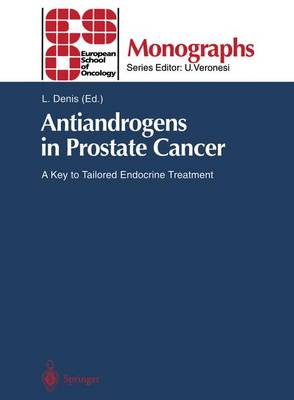 Antiandrogens in Prostate Cancer: A Key to Tailored Endocrine Treatment - ESO Monographs (Paperback)