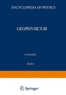 Geophysik III / Geophysics III: Teil II / Part II - Handbuch der Physik Encyclopedia of Physics 10 / 49 / 2 (Paperback)