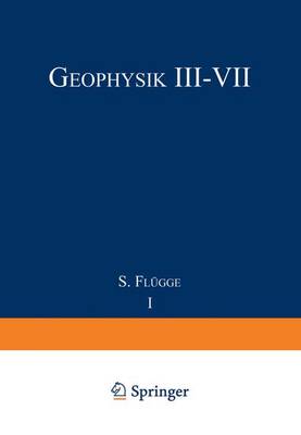 Geophysik III / Geophysics III - Handbuch Der Physik Encyclopedia of Physics/Geophysik/Geophysics 10 / 49 / 4 (Paperback)