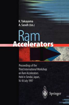 Ram Accelerators: Proceedings of the Third International Workshop on Ram Accelerators Held in Sendai, Japan, 16-18 July 1997 (Paperback)