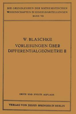 Vorlesungen UEber Differentialgeometrie Und Geometrische Grundlagen Von Einsteins Relativitatstheorie II: Affine Differentialgeometrie - Grundlehren Der Mathematischen Wissenschaften 7 (Paperback)
