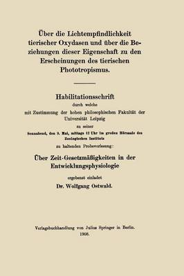 �ber Die Lichtempfindlichkeit Tierischer Oxydasen Und �ber Die Beziehungen Dieser Eigenschaft Zu Den Erscheinungen Des Tierischen Phototropismus (Paperback)