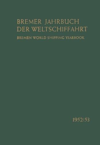 1952/53: Analyse der Schiffahrtswirtschaft - Bremer Jahrbuch Weltschiffahrt   Bremen World Shipping Yearbook (Paperback)