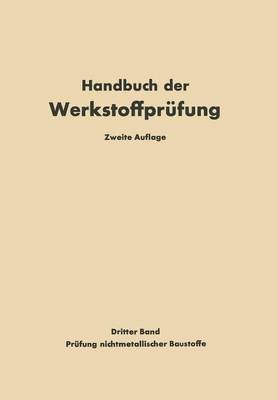 Die Pr fung Nichtmetallischer Baustoffe - Handbuch Der Werkstoffprufung (Paperback)