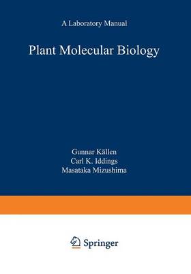 Plant Molecular Biology - A Laboratory Manual - Springer Lab Manuals (Paperback)