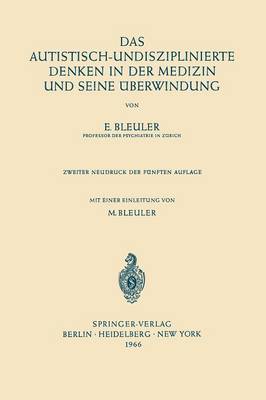 Das Autistisch-Undisziplinierte Denken in Der Medizin Und Seine berwindung (Paperback)